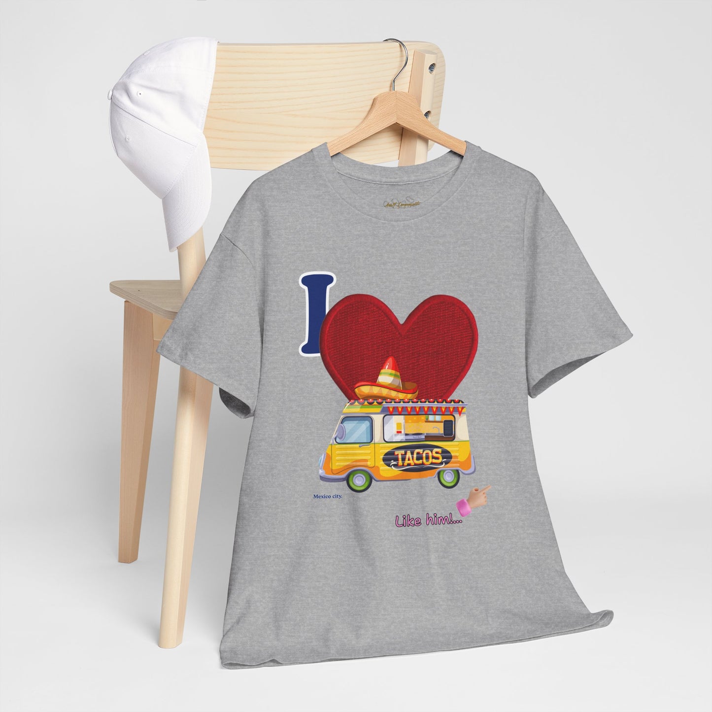 I love tacos like him / By A Valadez /Unisex Heavy Cotton Tee.