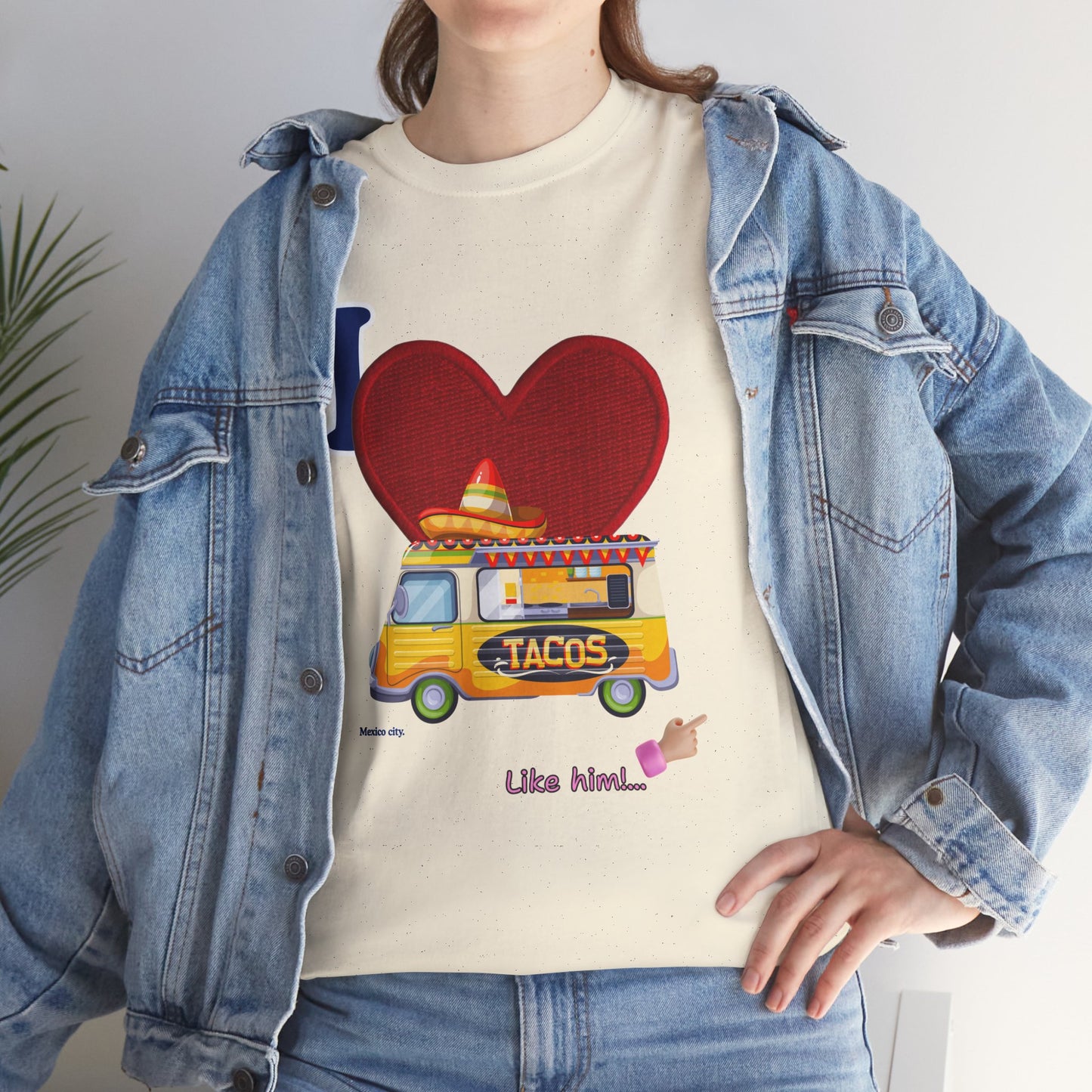 I love tacos like him / By A Valadez /Unisex Heavy Cotton Tee.