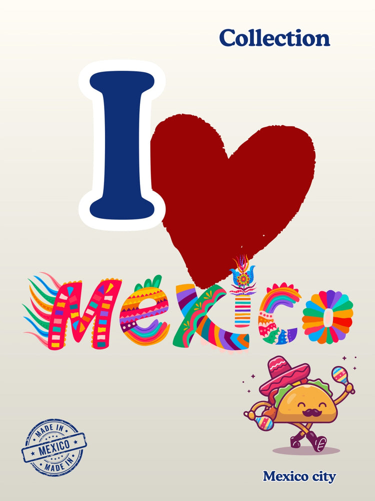 I love Mexico.