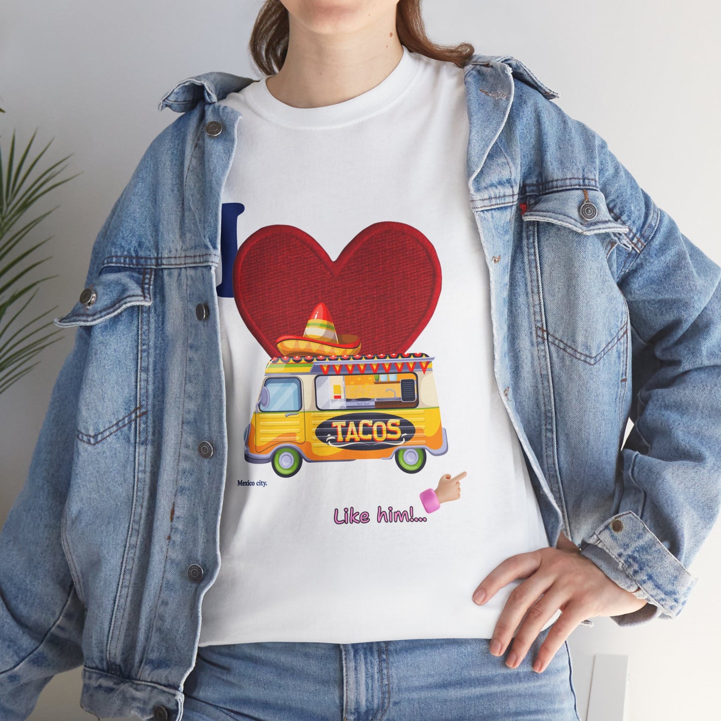 I love tacos like him / By A Valadez /Unisex Heavy Cotton Tee.